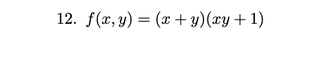 12. \( f(x, y)=(x+y)(x y+1) \)