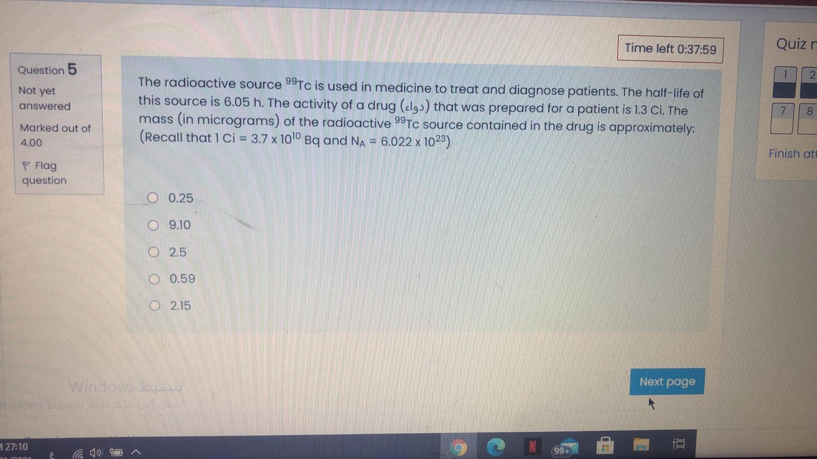 The radioactive source \( { }^{99} \mathrm{Tc} \) is used in medicine to treat and diagnose patients. The half-life of this s