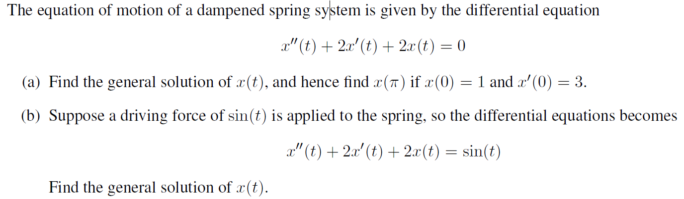 Solved The equation of motion of a dampened spring system is | Chegg.com
