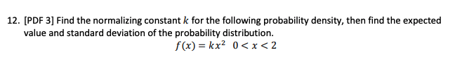Solved 12. [PDF 3] Find the normalizing constant k for the | Chegg.com