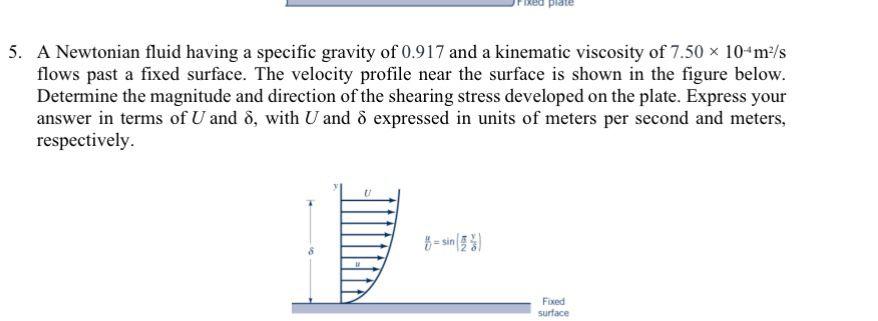 [solved] 5 A Newtonian Fluid Having A Specific Gravity O