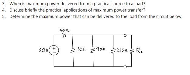 Solved 3. When is maximum power delivered from a practical | Chegg.com