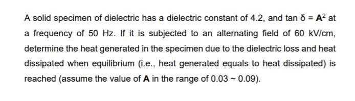 Solved A solid specimen of dielectric has a dielectric | Chegg.com