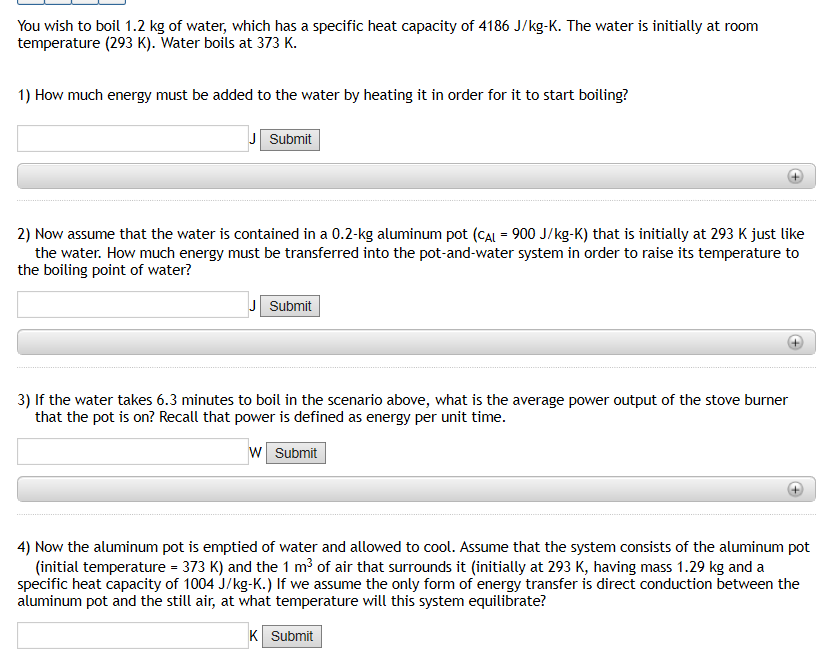 Solved You wish to boil 1.2 kg of water, which has a