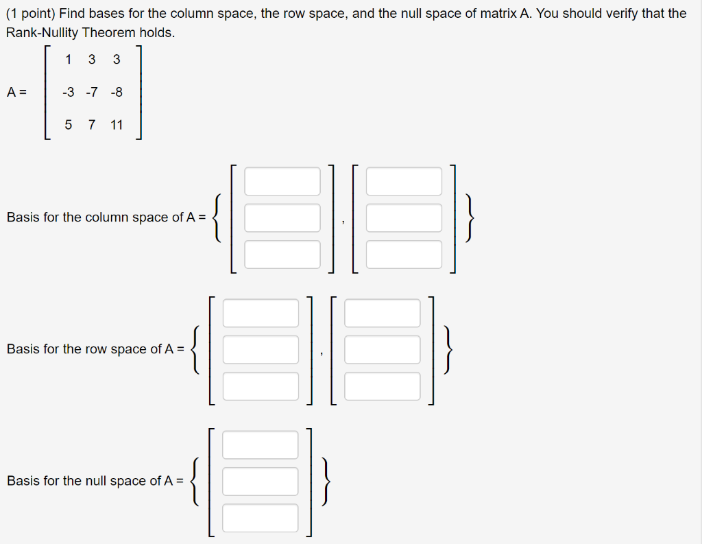 Solved 1 point Find bases for the column space the row Chegg