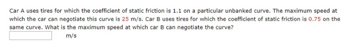 Solved Car A uses tires for which the coefficient of static | Chegg.com