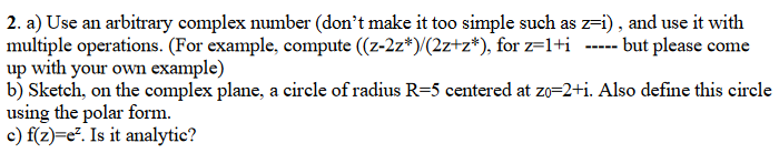 Solved 2. a) Use an arbitrary complex number (don't make it | Chegg.com