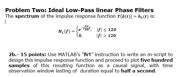 Solved Problem Two: Ideal Low-Pass linear Phase Filters The | Chegg.com