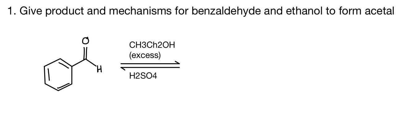 Solved 1. Give Product And Mechanisms For Benzaldehyde And 