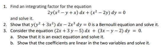 Solved 1 Find An Integrating Factor For The Equation 2y X2 Chegg Com