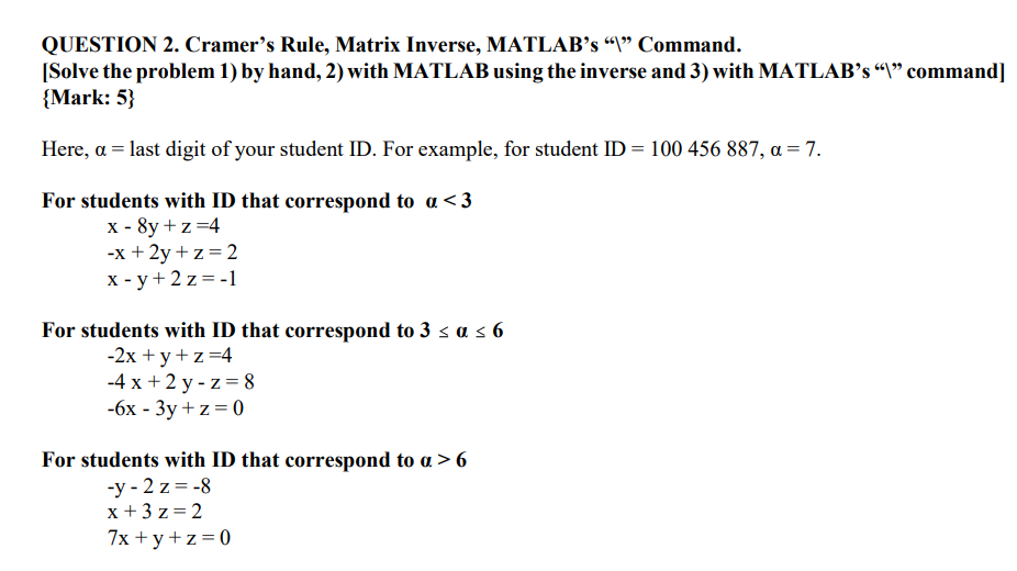 Solved QUESTION 2. Cramer's Rule, Matrix Inverse, MATLAB's