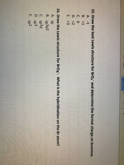 Solved 15. Draw the best Lewis structure for Bro4 and | Chegg.com