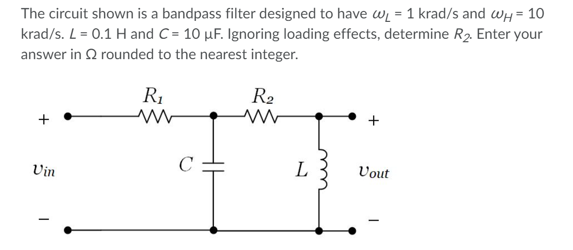 Solved The circuit shown is a bandpass filter designed to | Chegg.com