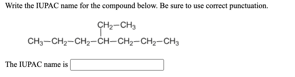 Solved Write the IUPAC name for the compound below. Be sure | Chegg.com