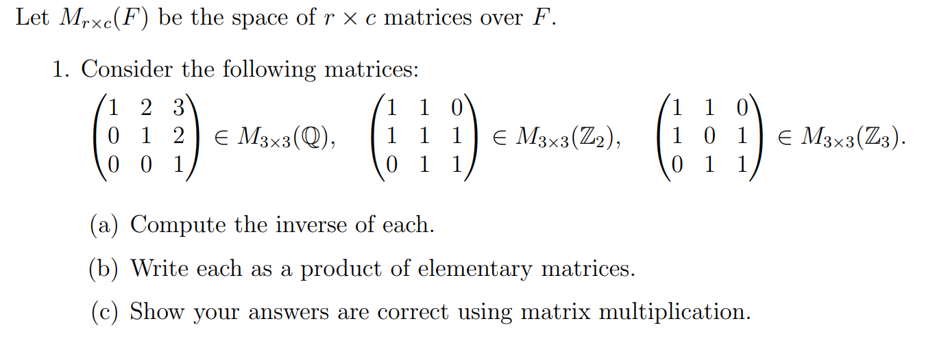 Solved Let Mrxc(F) be the space of r xc matrices over F. 1. | Chegg.com