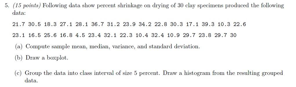 Solved 5. (15 points) Following data show percent shrinkage | Chegg.com