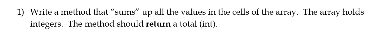 Solved 1) Write a method that “sums” up all the values in | Chegg.com