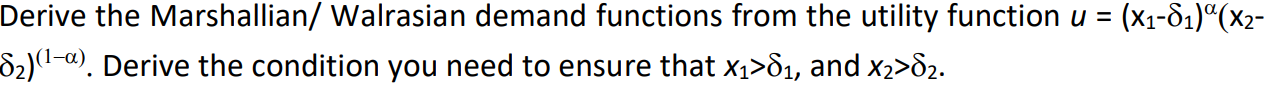 Solved Derive the Marshallian/ Walrasian demand functions | Chegg.com