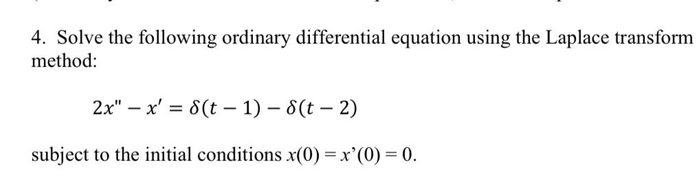 Solved 4. Solve the following ordinary differential equation | Chegg.com