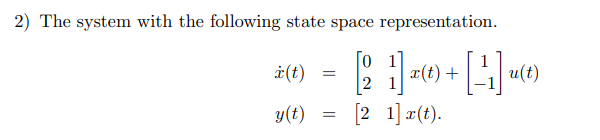 Solved 2) The system with the following state space | Chegg.com