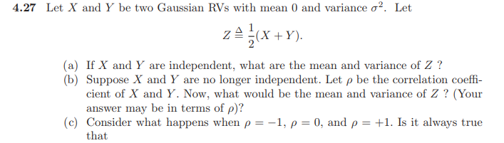 Solved 4 27 Let X And Y Be Two Gaussian Rvs With Mean 0 A Chegg Com