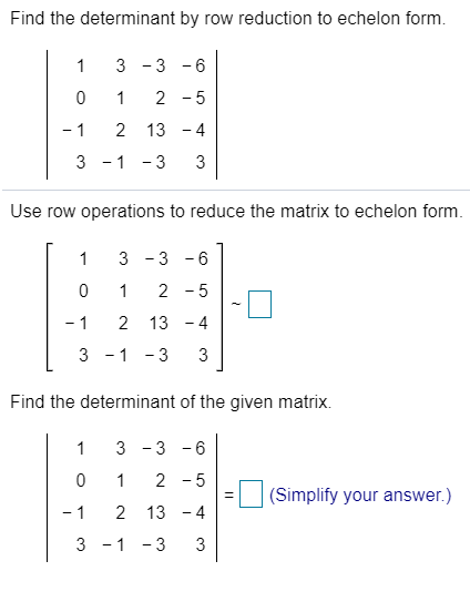 Solved Find the determinant by row reduction to echelon Chegg