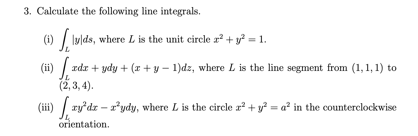 Solved 3. Calculate the following line integrals. (i) | Chegg.com