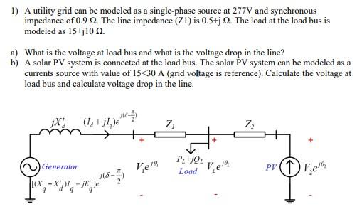 Solved 1) A utility grid can be modeled as a single-phase | Chegg.com