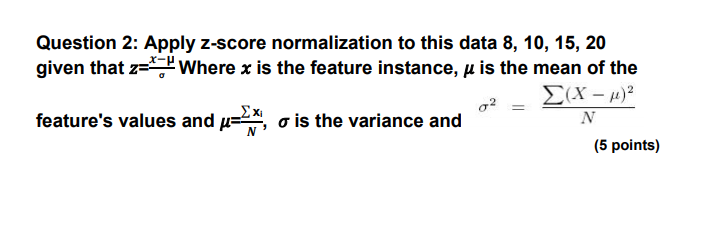 Solved Question 2: Apply z-score normalization to this data | Chegg.com