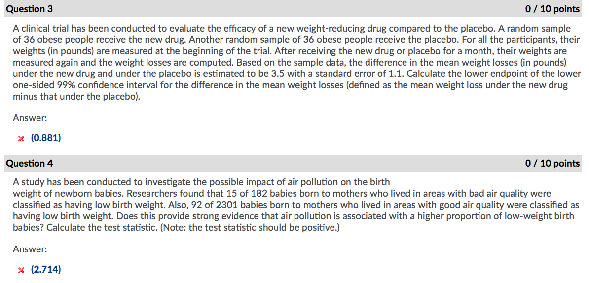 Solved Question 3 0 / 10 points A clinical trial has been | Chegg.com