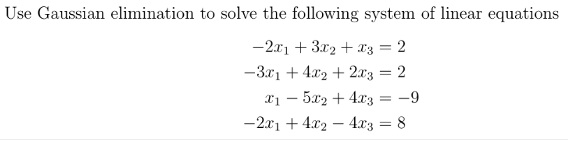 Solved Use Gaussian elimination to solve the following | Chegg.com