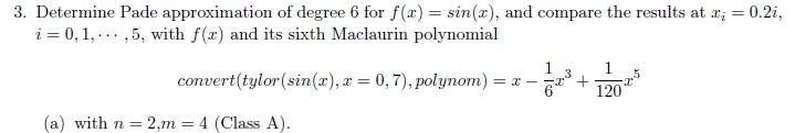 Solved Determine Pade approximation of degree 6 for | Chegg.com