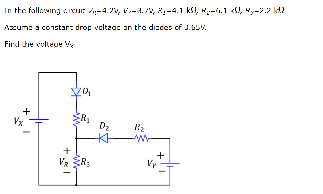 Solved In the following circuit VR=4.2V, Vy=8.7V, Ri=4.1 k1, | Chegg.com