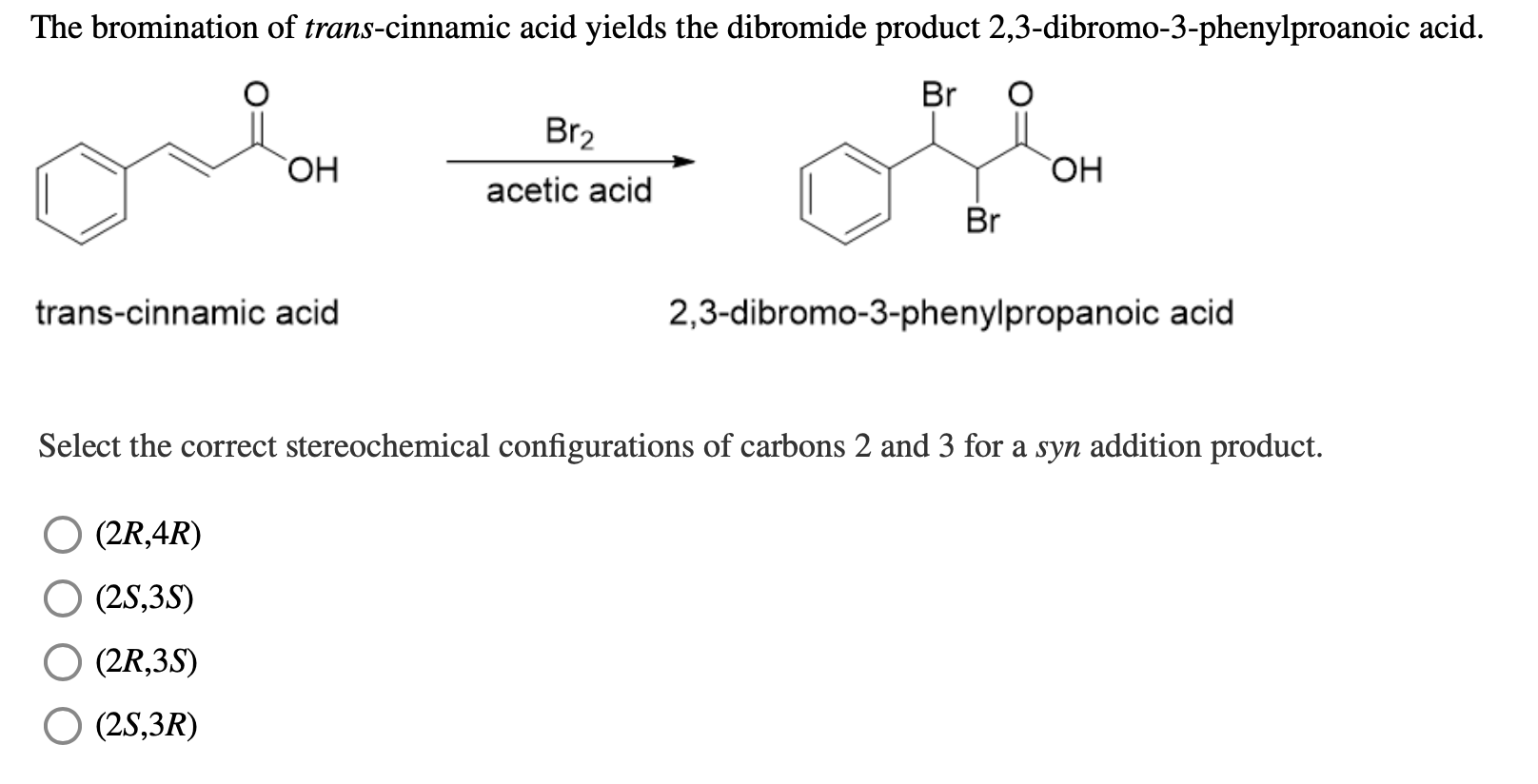 Solved The Bromination Of Trans-cinnamic Acid Yields The | Chegg.com