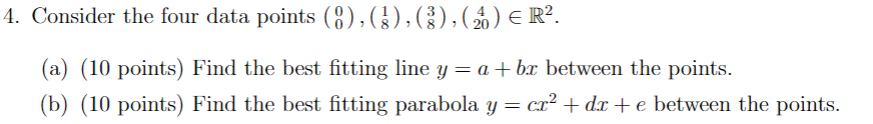 Solved 4. Consider the four data points | Chegg.com