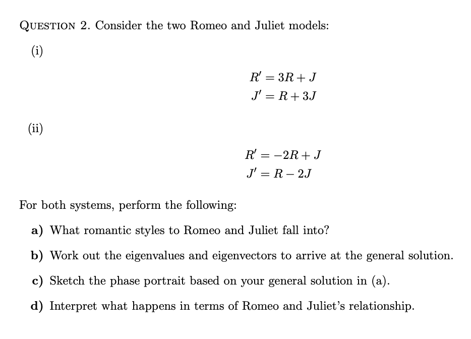 Solved QuEStion 2. Consider the two Romeo and Juliet models: | Chegg.com