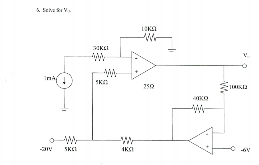 Solved 6. Solve for Vo. 10KΩ 30ΚΩ M V. 1mA 5ΚΩ 25Ω s - 100KΩ | Chegg.com