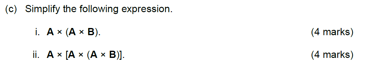 Solved (c) Simplify The Following Expression. I. A×(A×B). | Chegg.com