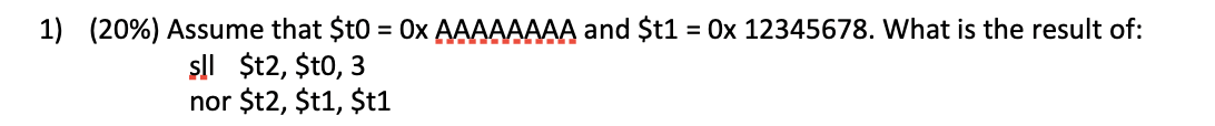 Solved 1) (20%) Assume that $t0=0×AAAAAA and $t1=0×12345678. | Chegg.com