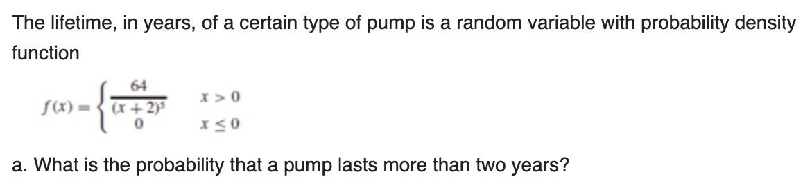 Solved The Lifetime, In Years, Of A Certain Type Of Pump Is 