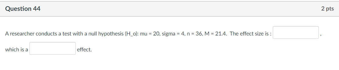 Solved Question 43 2 pts A researcher conducts a test with a | Chegg.com