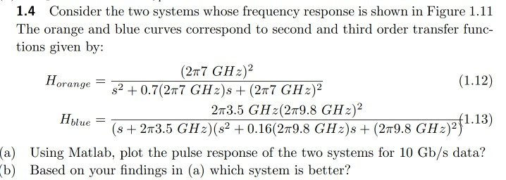 1.4 Consider the two systems whose frequency response is shown in Figure 1.11 The orange and blue curves correspond to second