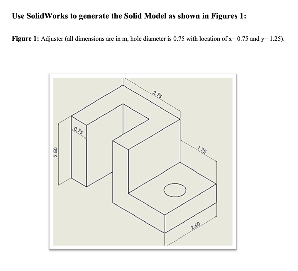 Solved Use SolidWorks to generate the Solid Model as shown