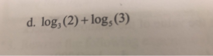 Solved d. log, (2)+ log, (3) | Chegg.com