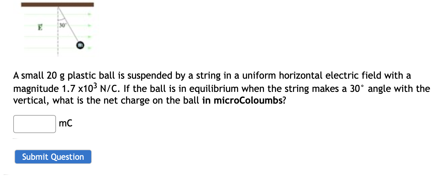 Solved A small 20g ﻿plastic ball is suspended by a string in