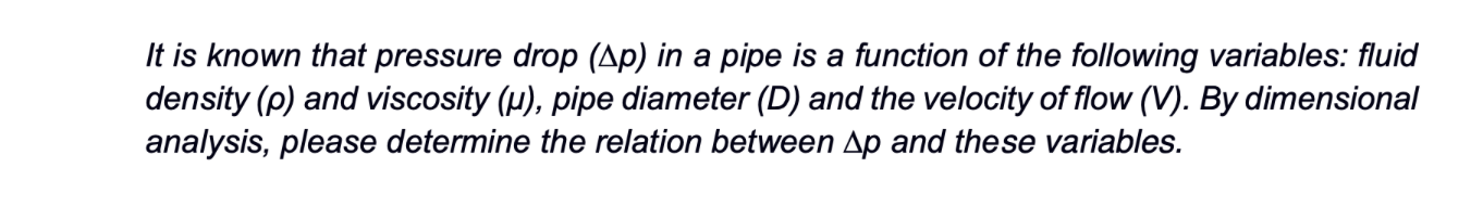 Solved It is known that pressure drop (Ap) in a pipe is a | Chegg.com
