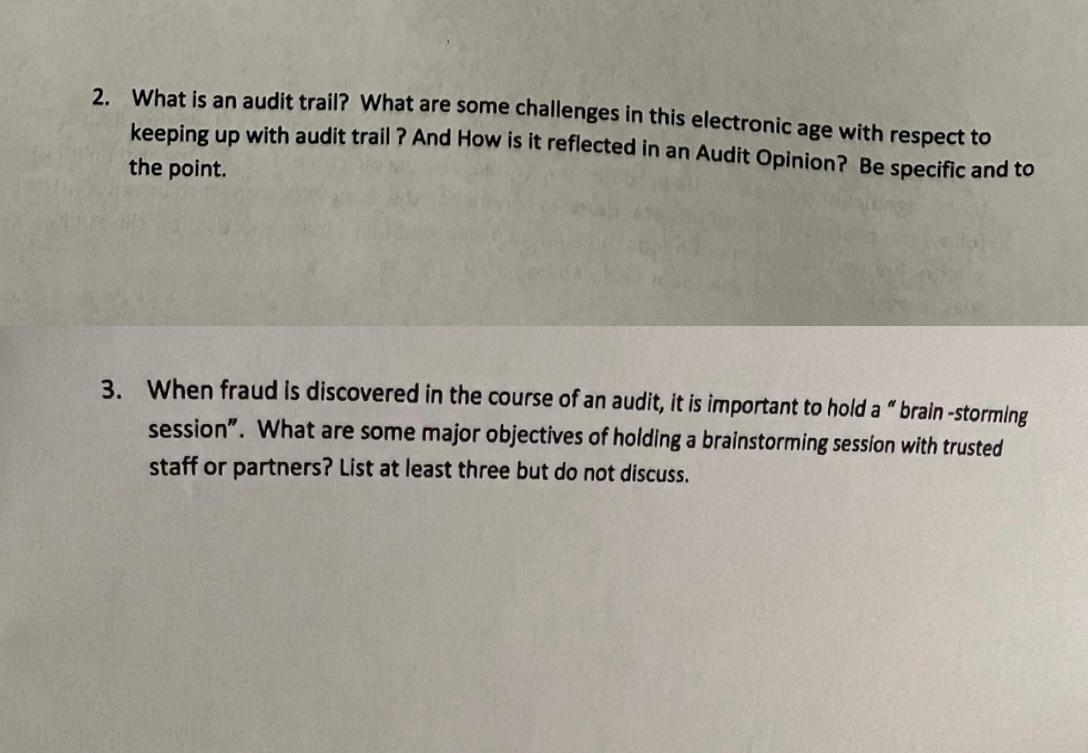 2. What is an audit trail? What are some challenges in this electronic age with respect to keeping up with audit trail ? And