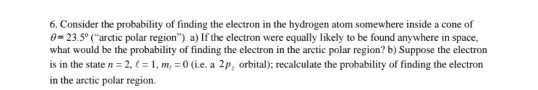 Solved 6. Consider the probability of finding the electron | Chegg.com