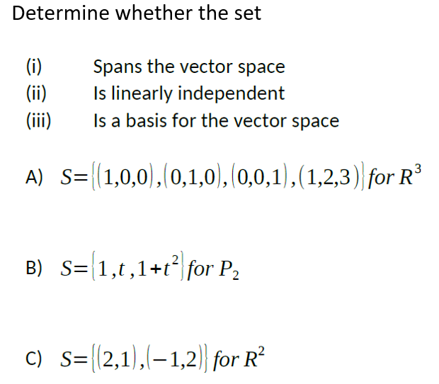 Solved Determine whether the set (i) (ii) (iii) Spans the | Chegg.com