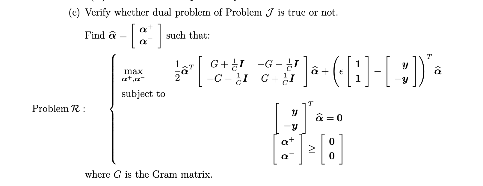 Solved C Verify Whether Dual Problem Of Problem I Is Tr Chegg Com